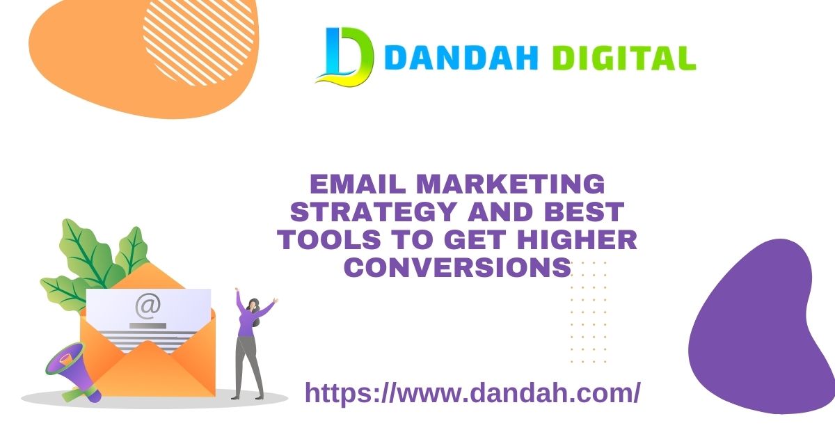 Most Underrated Effective Email Marketing Strategy and best tools to Get Higher Conversions