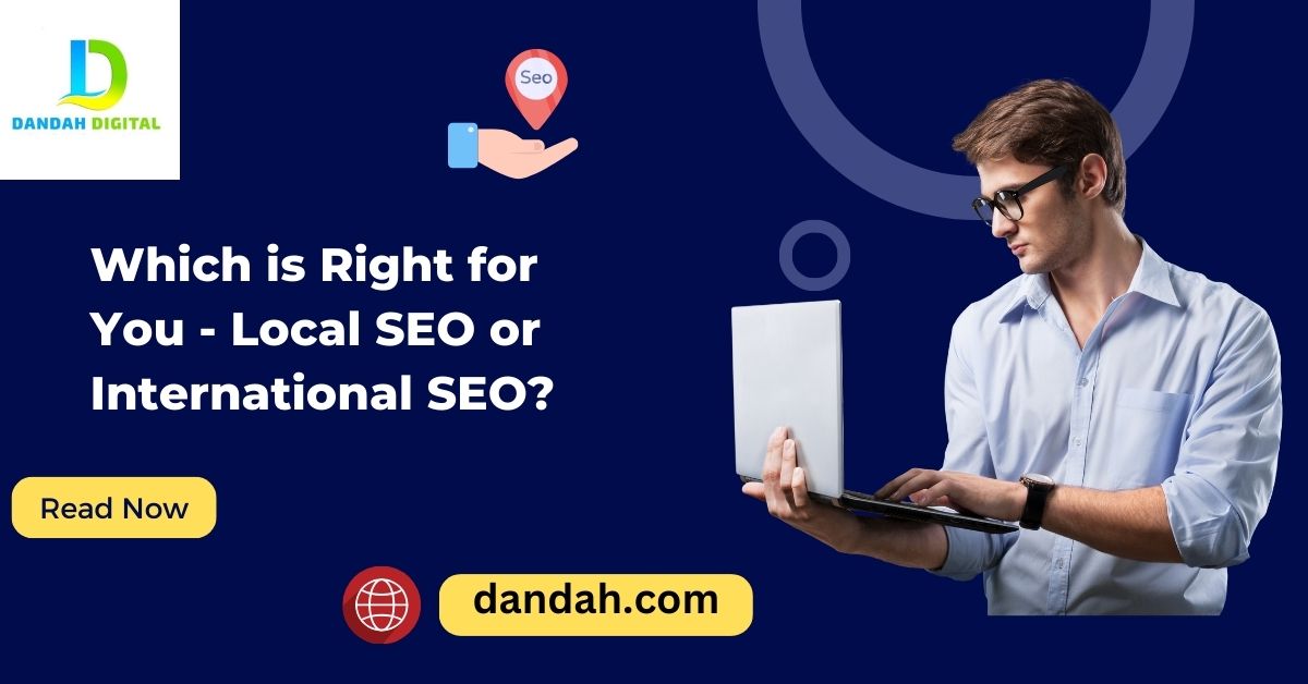 Which is Right for You - Local SEO or International SEO?