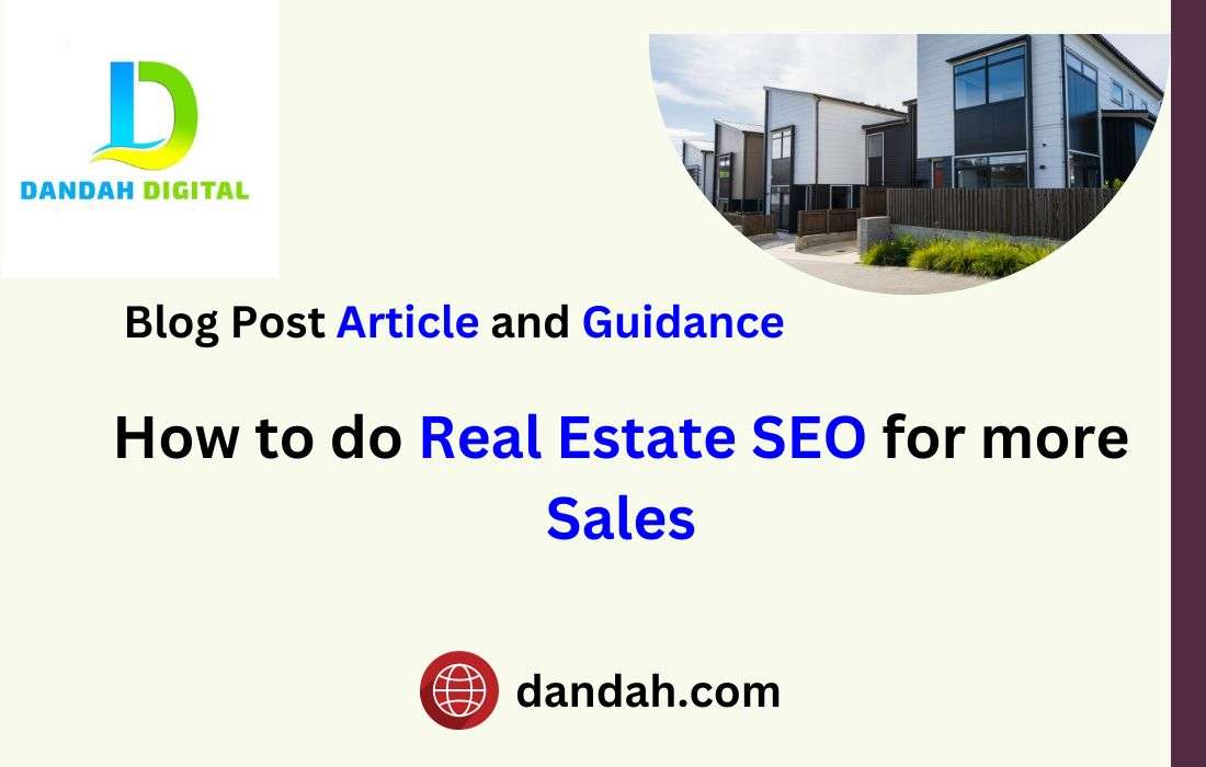 Dandah, Dandah-Digital, seo, search-engine, Search-Engine-Optimization, Real-Estate-SEO, SEO-Strategies, Property-Search-Optimization, Digital-Estate-Marketing, Google-Ranking-Hacks, Optimize-Your-Listings, Search-Engine-Realty, SEO-for-Realtors, Real-Estate-Keywords, Online-Property-Visibility, Local-SEO-for-Agents, SERP-Optimization, Real-Estate-Marketing-Tips, Web-Traffic-for-Realtors, SEO-Success-Stories, Real-Estate-Blog-SEO, Property-Website-Optimization, Google-My-Business-ForRealtors, SEO-and-Home-Sales, Digital-Marketing-for-Properties