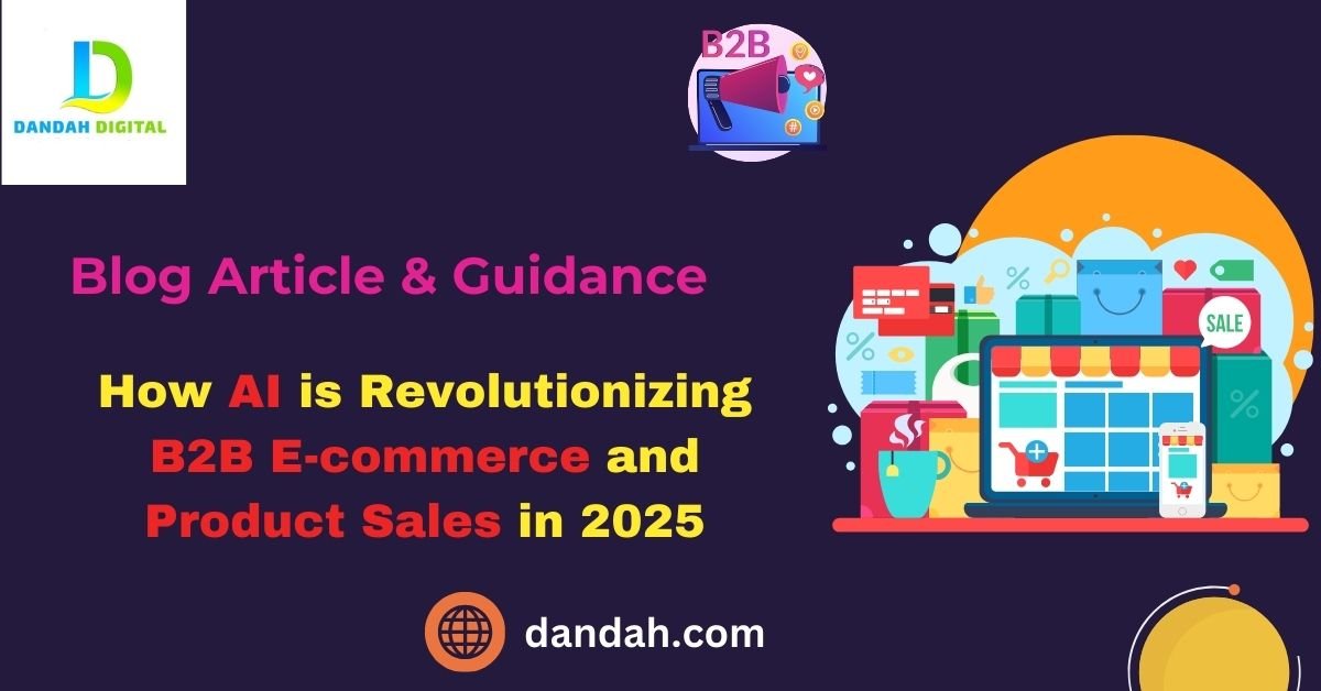 How AI is Revolutionizing B2B E-commerce Product Sales in 2025