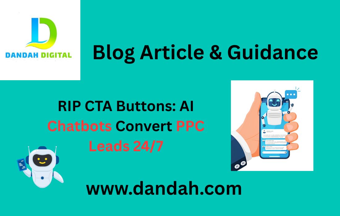 CTA is Dead: AI Chatbots Are the Future of PPC Lead Conversion - Dandah Digital