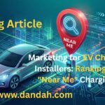 Dandah-Digital, EV-Installer-Marketing, SEO-Agency, Local-SEO, Local-SEO-Agency, Electric-Vehicle-Installer, Near-EV-Installer, EV-Driving, EV-Driver, EV-Ads, EV-Advertising, GMB-EV-Station, EV-Station