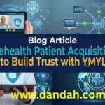 Dandah-Digital, Telehealth-Patients-Acquisition, Telehealth-Sales, Telehealth-Patients, Telehealth-Ads, Telehealth-SEO, Telehealth-YMYL, SEO-for-Hospital, Local-SEO, International-SEO